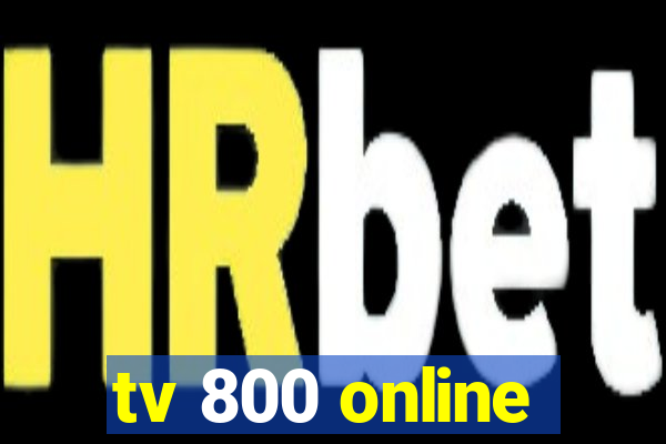 tv 800 online